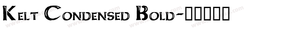 Kelt Condensed Bold字体转换